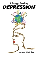 A Teenager Surviving Depression B0F2T8PHCT Book Cover