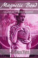 Magnetic Bond: The Love Every Woman Deserves 1981979719 Book Cover