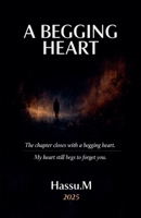 A Begging Heart (Love Story) B0GWWMR315 Book Cover