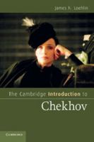 The Cambridge Introduction to Chekhov 0521706882 Book Cover