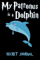 My Patronus Is A Dolphin: 120 Page Blank Line Journal, Notebook 1699068925 Book Cover