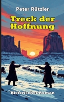 Treck der Hoffnung: Historischer Roman (German Edition) 3384908708 Book Cover