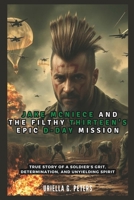 JAKE MCNIECE AND THE FILTHY THIRTEEN’S EPIC D-DAY MISSION: Operation Chaos: True Story of a Soldier’s Grit, Determination, and Unyielding Spirit (history of people that lived) B0DSGCGP3R Book Cover