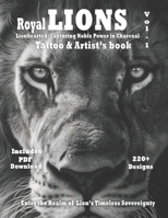 Royal Lions - Lionhearted: : Capturing Noble Power in Charcoal - Vol. 1: Artistic Mastery: Unparalleled reference of Lions with filigree ornament B0CVBFR53G Book Cover