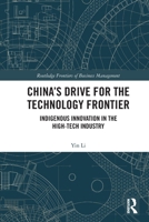 China's Drive for the Technology Frontier: Indigenous Innovation in the High-Tech Industry 0367741849 Book Cover