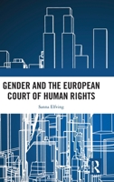 Gender and the European Court of Human Rights (Routledge Research in EU Law) 1032563516 Book Cover