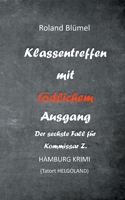 Klassentreffen mit tödlichem Ausgang: Der sechste Fall für Kommissar Z (German Edition) 3750487987 Book Cover