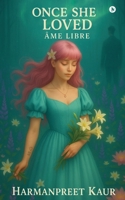 Once She Loved: A^me Libre B0FDQV8H8P Book Cover