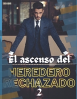 El ascenso del Heredero Rechazado 2 (Spanish Edition) B0CMR2KBP6 Book Cover