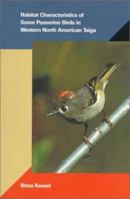 Habitat Characteristics of Some Passerine Birds in Western North American Taiga (Natural History) 0912006986 Book Cover