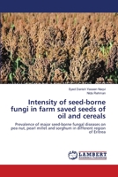 Intensity of seed-borne fungi in farm saved seeds of oil and cereals 365939291X Book Cover