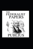 The Federalist Papers by Publius illustrated edition B09SH5V42H Book Cover