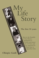 My Life Story: The First 30 Years 1665742380 Book Cover