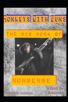 Monkeys With Guns: The BIG Book of Nonsense B08CP7LMMF Book Cover