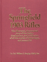 The Springfield 1903 Rifles 0811708721 Book Cover