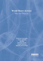 World Water Actions: Making Water Flow for All 1844070859 Book Cover