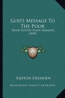 God's Message To The Poor: Being Eleven Plain Sermons 1120740789 Book Cover