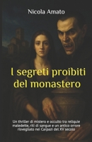 I segreti proibiti del monastero: Un thriller di mistero e occulto tra reliquie maledette, riti di sangue e un antico orrore risvegliato nei Carpazi del XV secolo (Italian Edition) B0FN77C9YJ Book Cover