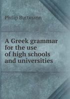 Greek Grammar for the use of Schools 1019206268 Book Cover