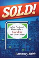 SOLD! A Top Producer's Blueprint for a Standout Real Estate Career 057843539X Book Cover