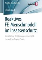Reaktives Fe-Menschmodell Im Insassenschutz: Simulation Der Insassenkinematik in Der Pre-Crash-Phase 365821225X Book Cover
