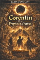 Corentin et la Prophétie d'Artus B0GMHJZDB1 Book Cover