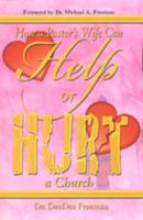 How a Pastor's Wife Can Help or Hurt the Church 0982394462 Book Cover
