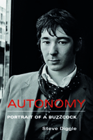 Autonomy: Portrait of a Buzzcock 1915841089 Book Cover