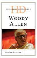 Historical Dictionary of Woody Allen 1538120194 Book Cover