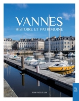VANNES: Histoire et Patrimoine (French Edition) 281381377X Book Cover