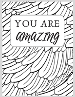 you are amazing: coloring book for adult with motivational words B08MSKDH7Z Book Cover