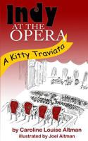 Indy at the Opera: A Kitty Traviata 0615998445 Book Cover