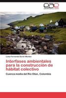 Interfases Ambientales Para La Construccion de Habitat Colectivo 3659039519 Book Cover
