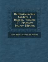 Reminiscencias: Santafe y Bogota, Volume 1 128747697X Book Cover