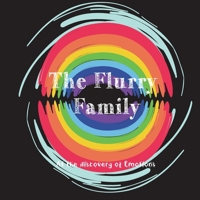 The Flurry Family: At the discovery of Emotions - Tale and Coloring Book B084DFZJV2 Book Cover
