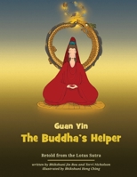 Guan Yin - The Buddha's Helper 1642170224 Book Cover