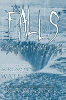 The Falls: Descent Into the Maelstrom 1412201284 Book Cover