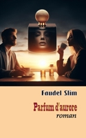 Parfum d'aurore (French Edition) B0CS9C42XJ Book Cover