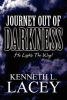 Journey Out of Darkness: He Lights the Way! 1456004751 Book Cover