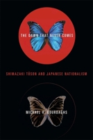 The Dawn That Never Comes: Shimazaki Toson and Japanese Nationalism (Studies of the Weatherhead East Asian Institute, Columbia University) 0231129807 Book Cover