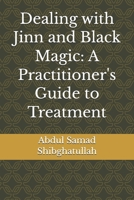Dealing with Jinn and Black Magic: A Practitioner's Guide to Treatment B0HD97T7FK Book Cover