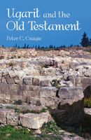 Ugarit and the Old Testament: The Story of a Remarkable Discovery and its Impact on Old Testament Studies 0802819281 Book Cover