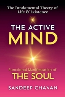 The Active Mind (The Fundamental Theory of Life & Existence) B0DRRWX4V4 Book Cover