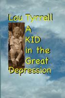 A Kid in the Great Depression 1466446528 Book Cover