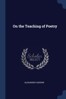 On the teaching of poetry 1376888181 Book Cover