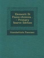 Elementi Di Fisico-chimica... - Primary Source Edition 1295100223 Book Cover