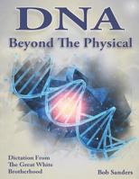 DNA: Beyond the Physical 1723918067 Book Cover