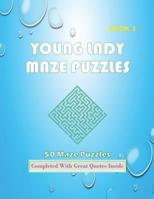 50 Young Lady Maze Puzzles Book 3 Completed With Great Quotes Inside: Maze Book Series 1073175715 Book Cover