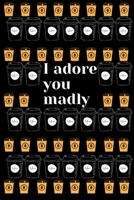 I adore you madly: Planner notebook: (6 "x 9") - 120 pages || Black notebook / magazine planner 1660513979 Book Cover