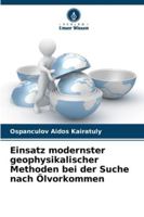 Einsatz modernster geophysikalischer Methoden bei der Suche nach Ölvorkommen 6209393829 Book Cover